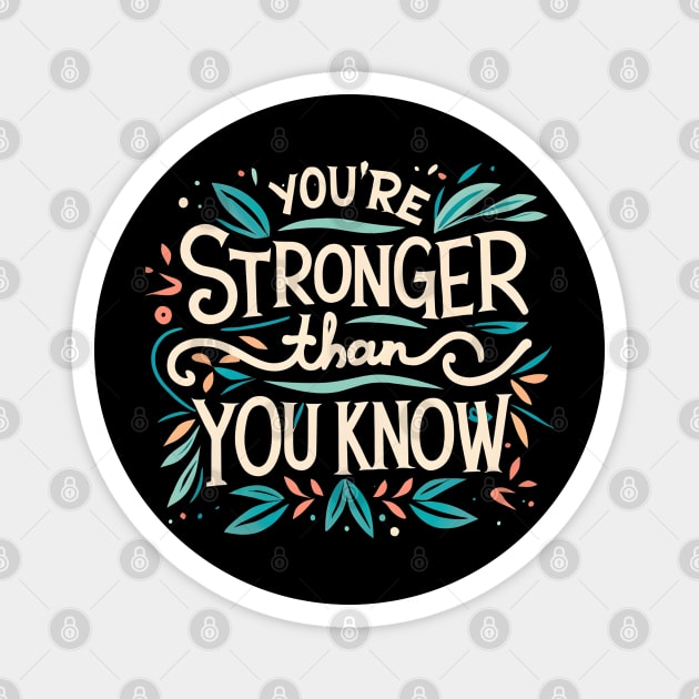 You're stronger than you know Magnet by NomiCrafts